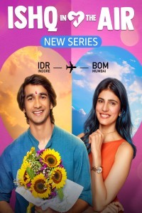 Ishq In The Air (2024) Season 1 Hindi Web Series