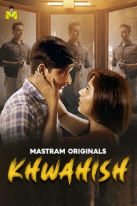 Khwahish (2025) Mastram Original