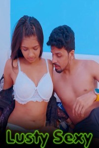 Lusty Sexy (2024) Hot Short Film