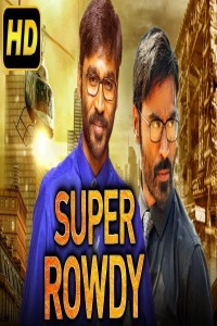 Super Rowdy (2018) South Indian Hindi Dubbed Movie