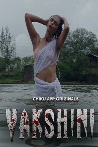 Yakshini (2023) Chiku App Original